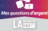 Mes questions d'argent - La minute info
